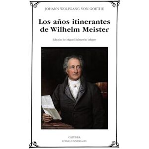 Goethe, Johann Wolfgang von Los años itinerantes de Wilhelm Meister Goethe, Johann Wolfgang von Los años itinerantes de Wilhelm Meister