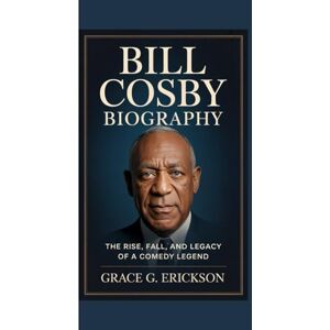 G. Erickson, Grace Bill Cosby biography: The Rise, Fall, and Legacy of a Comedy Legend. G. Erickson, Grace Bill Cosby biography: The Rise, Fall, and Legacy of a Comedy Legend.