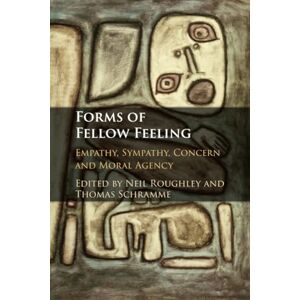 Forms of Fellow Feeling: Empathy, Sympathy, Concern and Moral Agency Forms of Fellow Feeling: Empathy, Sympathy, Concern and Moral Agency