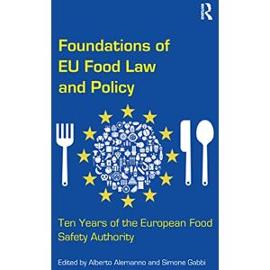 Gabbi, Simone Foundations of EU Food Law and Policy: Ten Years of the European Food Safety Authority Gabbi, Simone Foundations of EU Food Law and Policy: Ten Years of the European Food Safety Authority