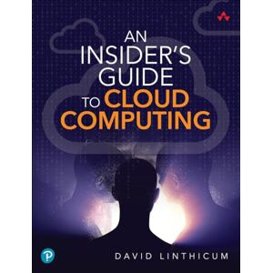Linthicum, David Insider's Guide to Cloud Computing, An Linthicum, David Insider's Guide to Cloud Computing, An