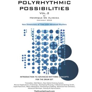 De Almeida, Henrique Polyrhythmic Possibilities Vol. 2: New Dimensions of Time with Advanced Rhythms De Almeida, Henrique Polyrhythmic Possibilities Vol. 2: New Dimensions of Time with Advanced Rhythms