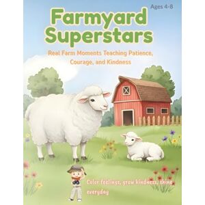 KinderPalette Media Farmyard Superstars: Coloring Farm Friends While Learning Patience, Courage & Kindness: A Social-Emotional Learning (SEL) Coloring & Activity Book ... ... Coloring Adventures for Growing Hearts) KinderPalette Media Farmyard Superstars: Coloring Farm Friends While Learning Patience, Courage & Kindness: A Social-Emotional Learning (SEL) Coloring & Activity Book ... ... Coloring Adventures for Growing Hearts)