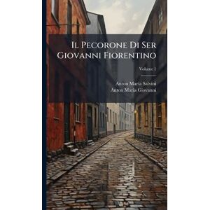 Salvini, Anton Maria Il Pecorone Di Ser Giovanni Fiorentino Salvini, Anton Maria Il Pecorone Di Ser Giovanni Fiorentino