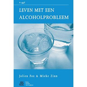 Fox-Gorter, J.E. Leven met een alcoholprobleem (Van A tot ggZ) Fox-Gorter, J.E. Leven met een alcoholprobleem (Van A tot ggZ)