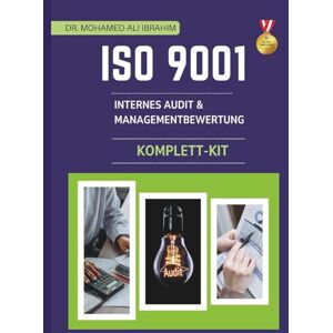 IBRAHIM, DR. MOHAMED-ALI ISO 9001 Internes Audit & Managementbewertung Komplett Kit: Professionelle Word-Vorlagen, Checklisten und Verfahren zur Optimierung von ISO 9001 ... und Managementbewertungen (ISO 9001: 2015) IBRAHIM, DR. MOHAMED-ALI ISO 9001 Internes Audit & Managementbewertung Komplett Kit: Professionelle Word-Vorlagen, Checklisten und Verfahren zur Optimierung von ISO 9001 ... und Managementbewertungen (ISO 9001: 2015)