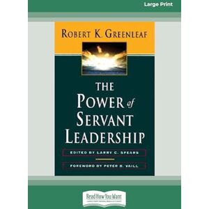 Vaill, Robert K. Greenleaf The Power of Servant-Leadership Vaill, Robert K. Greenleaf The Power of Servant-Leadership