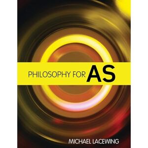 Lacewing, Michael Philosophy for AS: 2008 AQA Syllabus Lacewing, Michael Philosophy for AS: 2008 AQA Syllabus