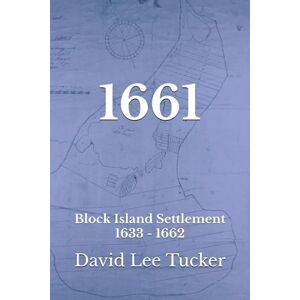 Lee 1661: Block Island Settlement Lee 1661: Block Island Settlement