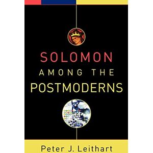 Leithart, Peter J. Solomon among the Postmoderns Leithart, Peter J. Solomon among the Postmoderns