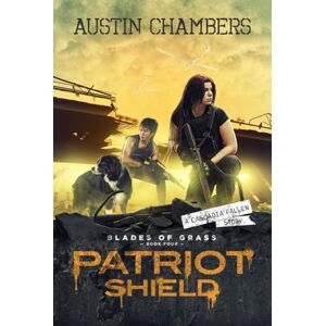 Chambers, Austin Patriot Shield: Blades of Grass Book 4 Chambers, Austin Patriot Shield: Blades of Grass Book 4