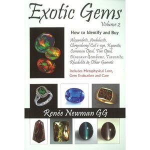 Newman, Renée Exotic Gems: Volume 2 -- How to Identify & Buy Alexandrite, Andalusite, Chrysoberyl Cat's-eye, Kyanite, Common Opal, Fire Opal, Dinosaur Gembone, ... & Other Garnets (Newman Exotic Gem Series) Newman, Renée Exotic Gems: Volume 2 -- How to Identify & Buy Alexandrite, Andalusite, Chrysoberyl Cat's-eye, Kyanite, Common Opal, Fire Opal, Dinosaur Gembone, ... & Other Garnets (Newman Exotic Gem Series)