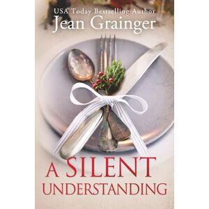 Grainger, Jean A Silent Understanding: The Kilteegan Bridge Story Book 5 Grainger, Jean A Silent Understanding: The Kilteegan Bridge Story Book 5