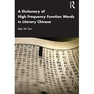 Tan, Mei Ah A Dictionary of High Frequency Function Words in Literary Chinese Tan, Mei Ah A Dictionary of High Frequency Function Words in Literary Chinese
