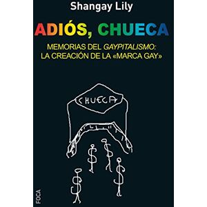 Shangay Lily - Miss - Miss Adiós, Chueca : memorias del gaypitalismo : creando la marca gay Shangay Lily - Miss - Miss Adiós, Chueca : memorias del gaypitalismo : creando la marca gay