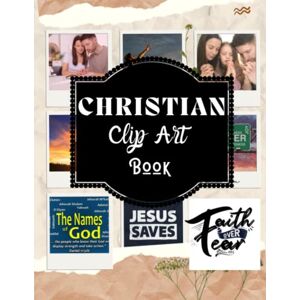 Addison, Mary Christian Clip Art Book: Spiritual Vision Board Clip Art Book Scriptural Affirmations And Bible Verses 200+ Pictures Dream Board Magazine For Teen, Men & Women, Gift Idea Addison, Mary Christian Clip Art Book: Spiritual Vision Board Clip Art Book Scriptural Affirmations And Bible Verses 200+ Pictures Dream Board Magazine For Teen, Men & Women, Gift Idea