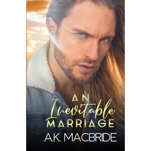 MacBride, A.K. An Inevitable Marriage: A Curvy Girl Marriage of Convenience Romance (Destined Vows) MacBride, A.K. An Inevitable Marriage: A Curvy Girl Marriage of Convenience Romance (Destined Vows)