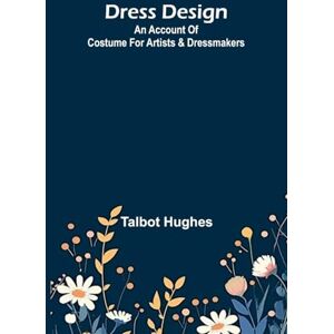 Hughes, Talbot Chips from a German Workshop (Volume 1) Essays on the Science of Religion (Edition1): an account of costume for artists & dressmakers Hughes, Talbot Chips from a German Workshop (Volume 1) Essays on the Science of Religion (Edition1): an account of costume for artists & dressmakers