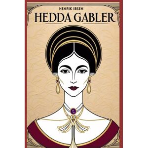 IBSEN, HENRIK Hedda Gabler IBSEN, HENRIK Hedda Gabler