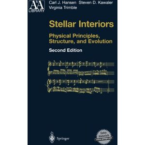 Hansen, Carl J. Stellar Interiors: Physical Principles, Structure, and Evolution (Astronomy and Astrophysics Library) Hansen, Carl J. Stellar Interiors: Physical Principles, Structure, and Evolution (Astronomy and Astrophysics Library)