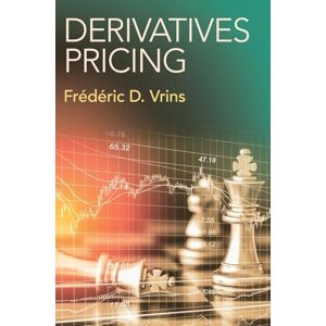 Vrins, Frédéric D. Derivatives Pricing Vrins, Frédéric D. Derivatives Pricing