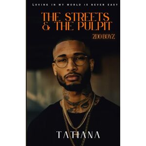 Timmons, Tatiana The Streets & The Pulpit: Loving In My World Is Never Easy (Zoo Boyz: Street Chaos) Timmons, Tatiana The Streets & The Pulpit: Loving In My World Is Never Easy (Zoo Boyz: Street Chaos)