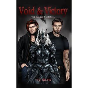 Oldin, T.R. Void and Victory: The Corrupt Carnival Oldin, T.R. Void and Victory: The Corrupt Carnival