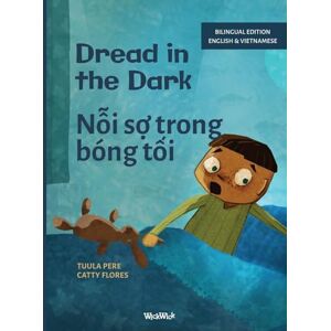 Pere, Tuula Dread in the Dark / Nỗi sợ trong bóng tối: Bilingual English-Vietnamese Edition of Dread in the Dark: 4 (Little Fears) Pere, Tuula Dread in the Dark / Nỗi sợ trong bóng tối: Bilingual English-Vietnamese Edition of Dread in the Dark: 4 (Little Fears)