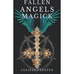 Faustus, Lucifer Fallen Angels magick Faustus, Lucifer Fallen Angels magick