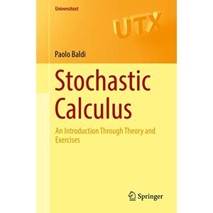 Baldi, Paolo Stochastic Calculus: An Introduction Through Theory and Exercises (Universitext) Baldi, Paolo Stochastic Calculus: An Introduction Through Theory and Exercises (Universitext)