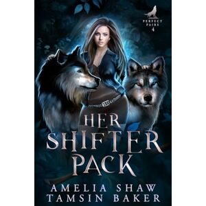 Shaw, Amelia Her Shifter Pack (Perfect Pairs) Shaw, Amelia Her Shifter Pack (Perfect Pairs)