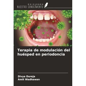 Dureja, Divya Terapia de modulación del huésped en periodoncia Dureja, Divya Terapia de modulación del huésped en periodoncia
