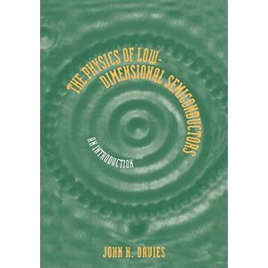 Davies, John The Physics of Low-dimensional Semiconductors: An Introduction Davies, John The Physics of Low-dimensional Semiconductors: An Introduction