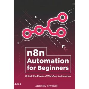 Publishing, One Cup n8n Automation for Beginners: Unlock the Power of Workflow Automation with this Essential n8n Guide for Business Process Automation Use AI to ... Support, Social Media Posting and More. Publishing, One Cup n8n Automation for Beginners: Unlock the Power of Workflow Automation with this Essential n8n Guide for Business Process Automation Use AI to ... Support, Social Media Posting and More.