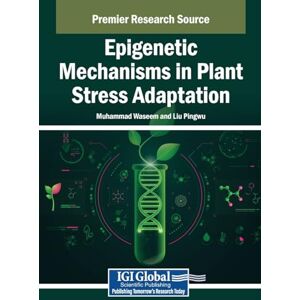 Epigenetic Mechanisms in Plant Stress Adaptation Epigenetic Mechanisms in Plant Stress Adaptation