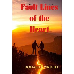 WRIGHT, DONALD J. Fault Lines of the Heart WRIGHT, DONALD J. Fault Lines of the Heart
