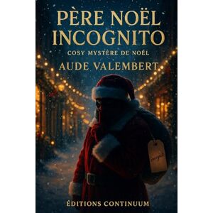 Valembert, Aude Père Noël Incognito: cosy mystery patrimonial. À Vianey-sur-Aube, un Père Noël incognito sème des indices et corrige un nom oublié avec élégance. Valembert, Aude Père Noël Incognito: cosy mystery patrimonial. À Vianey-sur-Aube, un Père Noël incognito sème des indices et corrige un nom oublié avec élégance.