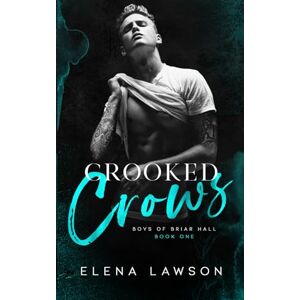 Lawson, Elena Crooked Crows: A Dark Enemies to Lovers Gang Romance: 1 (Boys of Briar Hall) Lawson, Elena Crooked Crows: A Dark Enemies to Lovers Gang Romance: 1 (Boys of Briar Hall)