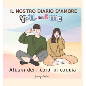stories, jenny Il Nostro Diario d’Amore Album dei Ricordi di Coppia. Un viaggio da scrivere insieme: Un diario creativo per coppie innamorate: foto, ricordi, sogni, ... e momenti speciali da custodire per sempre. stories, jenny Il Nostro Diario d’Amore Album dei Ricordi di Coppia. Un viaggio da scrivere insieme: Un diario creativo per coppie innamorate: foto, ricordi, sogni, ... e momenti speciali da custodire per sempre.