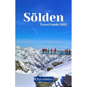 solstice, Rhys Sölden Travel Guide 2025: Discover the Unexpected, Explore the Extraordinary, Experience the World Anew solstice, Rhys Sölden Travel Guide 2025: Discover the Unexpected, Explore the Extraordinary, Experience the World Anew