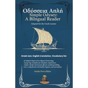 d'Alone, Nicolas Pierre Ὀδύσσεια Ἁπλή: Simple Odyssey: A Bilingual Reader d'Alone, Nicolas Pierre Ὀδύσσεια Ἁπλή: Simple Odyssey: A Bilingual Reader