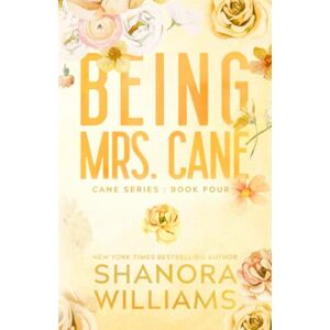Williams, Shanora Being Mrs. Cane: Alternate Edition (Cane Series Discreet Covers) Williams, Shanora Being Mrs. Cane: Alternate Edition (Cane Series Discreet Covers)