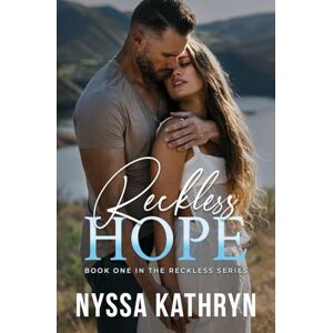 Kathryn, Nyssa Reckless Hope: 1 Kathryn, Nyssa Reckless Hope: 1
