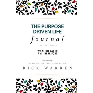 Rick Warren The Purpose Driven Life Journal: What on Earth Am I Here For? Rick Warren The Purpose Driven Life Journal: What on Earth Am I Here For?