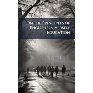 TBD On the Principles of English University Education TBD On the Principles of English University Education