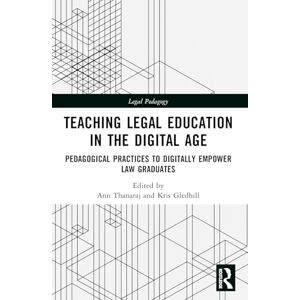 Teaching Legal Education in the Digital Age: Pedagogical Practices to Digitally Empower Law Graduates (Legal Pedagogy) Teaching Legal Education in the Digital Age: Pedagogical Practices to Digitally Empower Law Graduates (Legal Pedagogy)