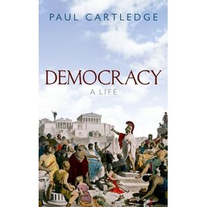 Cartledge, Paul Democracy: A Life Cartledge, Paul Democracy: A Life