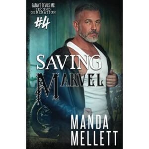 Mellett, Manda Saving Marvel (Satan's Devils MC Second Generation) Mellett, Manda Saving Marvel (Satan's Devils MC Second Generation)