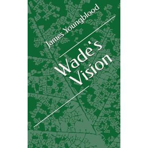 Youngblood, James Wade's Vision Youngblood, James Wade's Vision