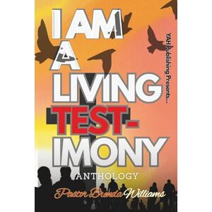 Williams, Brenda J. I Am A Living Testimony Williams, Brenda J. I Am A Living Testimony